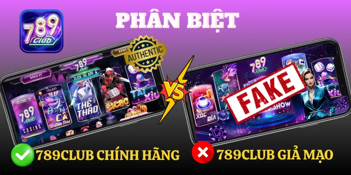 Phân biệt 789Club chính hãng và giả mạo phổ biến hiện nay 